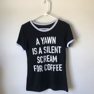 Yawn=scream for coffe T-shirt